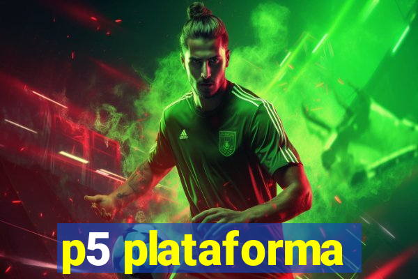 p5 plataforma